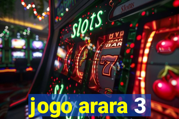 jogo arara 3